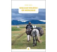Sous les yourtes de Mongolie
