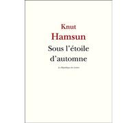 Sous l'étoile d'automne - Knut Hamsun - La Republique Des Lettres - broché - Roman