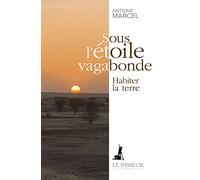 Sous l'étoile vagabonde - Habiter la terre