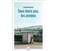 Sous leurs pas les années - Rentrée littéraire 2025 - Camille Bordenet - Robert Laffont - ebook (ePub) - Roman