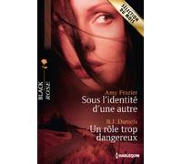 Sous l'identité d'une autre ; Un rôle trop dangereux
