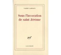 Valery Larbaud – Sous l'invocation de Saint Jérôme – Gallimard