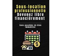 Sous-location professionnelle : devenez libre financièrement sans posséder de biens immobilier