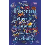 Sous l'océan — Cherche les animaux les plus fascinants – Actes Sud