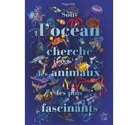Sous l'océan — Cherche les animaux les plus fascinants – Actes Sud