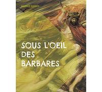 Sous l'oeil des barbares: Le culte du moi Tome 1