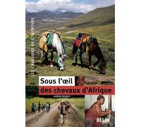 Sous l'œil des chevaux d'Afrique – Éditions Belin