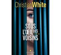 Christian White – Sous l'oeil des voisins – Roman – Broché – Trad. Isabelle Maillet