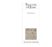 Joël Jouanneau – Sous l'oeil d'oedipe – D'après Sophocle et Euripide – Broché – Théâtre