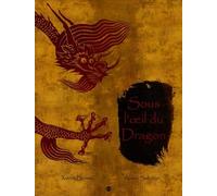 Alexia Sabatier, Xavier Besse – Sous l'œil du dragon – Album jeunesse dès 6 ans – Relié