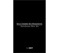 Sous l'ombre des Mangroves Saindoune Ben Ali (Auteur)