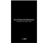 Sous l'ombre des Mangroves - Saindoune Ben Ali - Komedit - broché - Roman