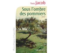 Yves Jacob – Sous l'ombre des pommiers – Roman – Broché