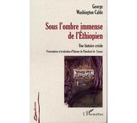 Sous l'ombre immense de l'éthiopien George Washington Cable (Auteur), Etienne De Planchard De Cussac (Traduction)