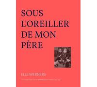 Sous l'oreiller de mon père: www.oorlogsverhalen.com