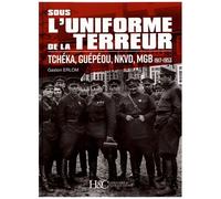 Sous L'uniforme De La Terreur - Tchéka, Guépéou, Nkvd, Mgb (1917-1953)