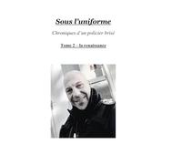 sous l'uniforme- tome 2 -: la renaissance