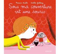 Sous ma couverture - Sous ma couverture vit une souris - Marcus Malte - Sarbacane - cartonné - Album jeunesse dès 3 ans