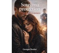 Sous ma protection : Entre passion et menaces