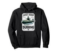 sous-Marin sous-Marin avec Citation « Just Keep Subbing Stealth U-Boat » Sweat à Capuche