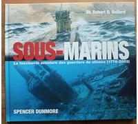 Sous-marins : La Fascinante aventure des guerriers du silence, 1776-2002