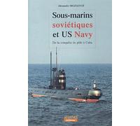 Sous-marins soviétiques et US Navy : De la conquête du pôle à Cuba