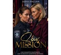 Sous Mission: Une enquête palpitante et une romance lesbienne intense