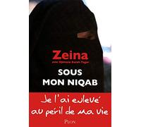 Sous mon niqab: Je l'ai enlevé au péril de ma vie