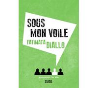 Sous mon voile - Fatimata Diallo - Raconter La Vie - broché - Essai