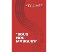 "SOUS NOS MASQUES": Ces liens invisibles
