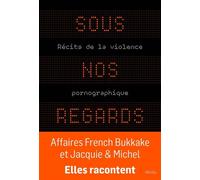 Sous nos regards Récits de la violence pornographique - Collectif - Seuil - broché - Essai