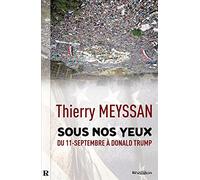 Sous nos yeux : Du 11 Septembre à Donald Trump...