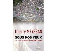 Sous nos yeux : Du 11 Septembre à Donald Trump...
