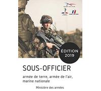 Sous-officier : Armée de terre, armée de l'air, Marine nationale: édition 2019