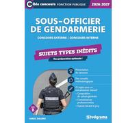 Sous-officier de gendarmerie - Concours externe concours interne - Sujets types inédits: Une préparation optimale !