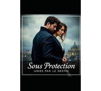 Sous Protection : Unis Par Le Destin