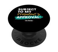 sous réserve de l'approbation de Mon président v3 PopSockets PopGrip Adhésif