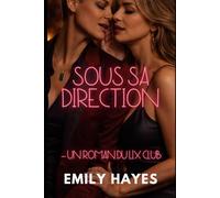 Sous sa direction - Un roman du LIX Club: Une romance lesbienne/sapphique intense entre désir, contrôle et proximité interdite