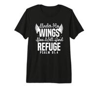 sous Ses Ailes, Vous Trouverez Refuge - Psaume 91:4 T-Shirt Haut de Gamme