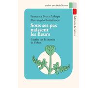 Sous ses pas naissent les fleurs: Goethe sur le chemin de l’islam