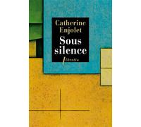 Sous silence - Catherine Enjolet - Libretto - broché - Roman
