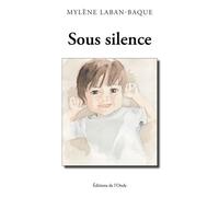 Sous silence - Mylène Laban-Baque - L'onde Eds De - broché - Témoignage