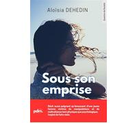 Sous son emprise - Aloïsia Dehedin - Pdm Collection Plumes De Marmotte - broché - Roman