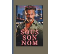 Sous son nom: Le beau-père d'un milliardaire : un amour interdit, une malédiction de réincarnation et un lien d'âme qui défie le temps