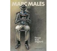 Marc Malès – Sous son regard – Cartonné – Bande dessinée