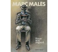 Marc Malès – Sous son regard – Cartonné – Bande dessinée