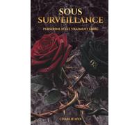 Sous Surveillance - Personne n'est vraiment libre Tome 1: Un roman ado mélangeant dark romance, science-fiction et suspense à couper le souffle.