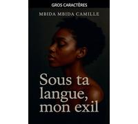Sous ta langue, mon exil
