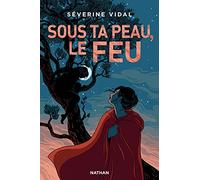 Sous ta peau, le feu