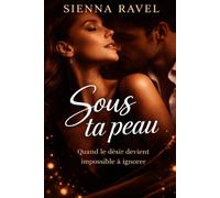 Sous ta peau: Quand le désir devient impossible à ignorer